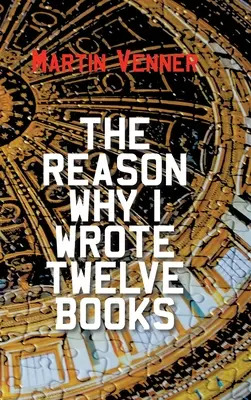 Dôvod, prečo som napísal dvanásť kníh - The Reason Why I Wrote Twelve Books