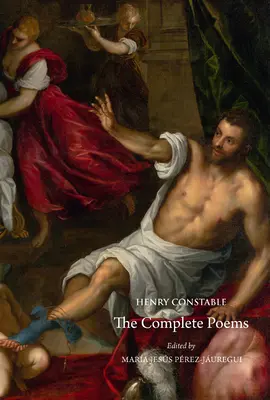 Henry Constable: Constable: Kompletné básne / The Complete Poems - Henry Constable: The Complete Poems