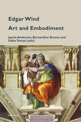 Edgar Wind: Umenie a stelesnenie - Edgar Wind: Art and Embodiment