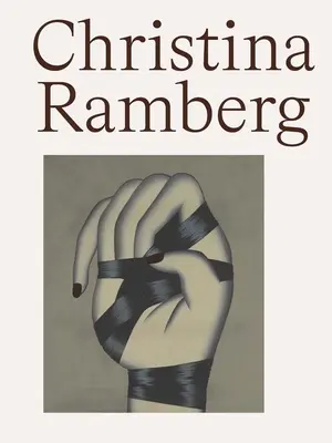 Christina Rambergová: Retrospektíva - Christina Ramberg: A Retrospective