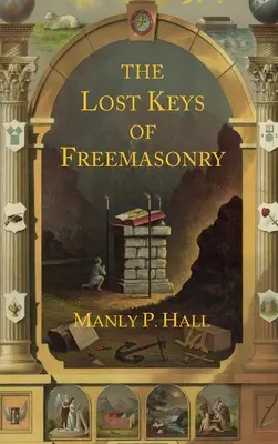 Stratené kľúče slobodomurárstva: Legenda o Hiramovi Abiffovi - The Lost Keys of Freemasonry: The Legend of Hiram Abiff