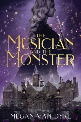 Hudobník a netvor: Gotický príbeh Krásky a zvieraťa - The Musician and the Monster: A gothic Beauty and the Beast retelling