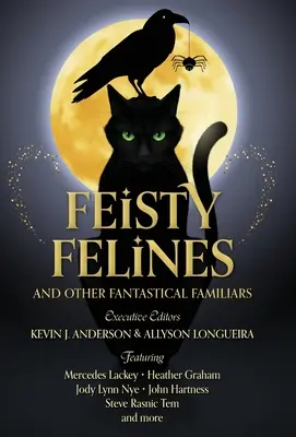 Roztopašné mačkovité šelmy a iné fantastické rodinné príbehy - Feisty Felines and Other Fantastical Familiars