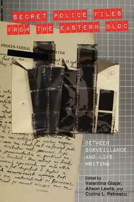 Tajné policajné spisy z východného bloku: Medzi sledovaním a písaním o živote - Secret Police Files from the Eastern Bloc: Between Surveillance and Life Writing
