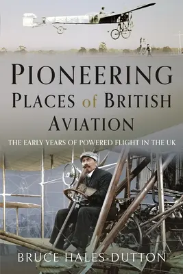 Priekopnícke miesta britského letectva - Pioneering Places of British Aviation