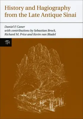 História a hagiografia z neskoroantického Sinaja - History and Hagiography from the Late Antique Sinai