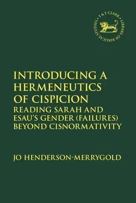 Zavedenie hermeneutiky Cispicion: Čítanie rodových (zlyhaní) Sáry a Ezaua za hranicami cisnormativity - Introducing a Hermeneutics of Cispicion: Reading Sarah and Esau's Gender (Failures) Beyond Cisnormativity
