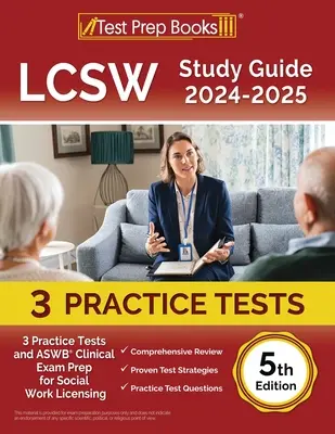 Sprievodca štúdiom LCSW 2024-2025: 3 praktické testy a príprava na klinickú skúšku ASWB na získanie licencie na sociálnu prácu [5. vydanie] - LCSW Study Guide 2024-2025: 3 Practice Tests and ASWB Clinical Exam Prep for Social Work Licensing [5th Edition]