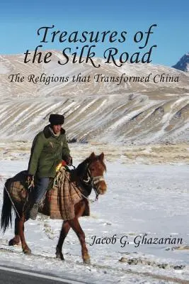 Poklady Hodvábnej cesty: Náboženstvá, ktoré zmenili Čínu - Treasures of the Silk Road: The Religions That Transformed China