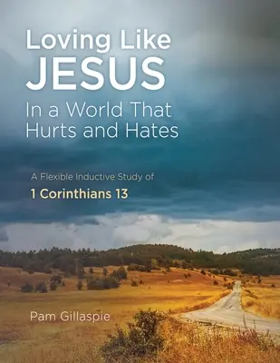 Milovať ako Ježiš: Vo svete, ktorý ubližuje a nenávidí - Loving Like Jesus: In a World that Hurts and Hates