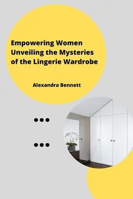 Posilnenie postavenia žien Odhaľovanie tajomstiev šatníka so spodnou bielizňou - Empowering Women Unveiling the Mysteriesofthe Lingerie Wardrobe