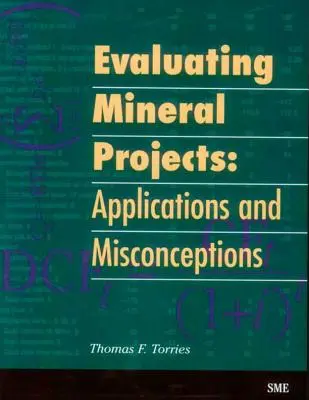 Hodnotenie minerálnych projektov: Aplikácie a mylné predstavy - Evaluating Mineral Projects: Applications and Misconceptions