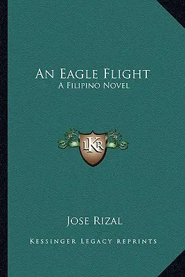 Let orla: A Filipino Novel - An Eagle Flight: A Filipino Novel