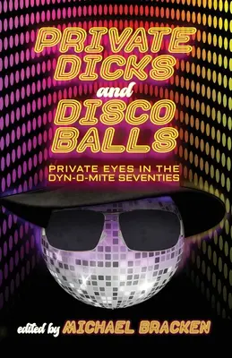 Súkromné vtáky a disko gule: Súkromné oči v sedemdesiatych rokoch Dyn-O-Mite - Private Dicks and Disco Balls: Private Eyes in the Dyn-O-Mite Seventies