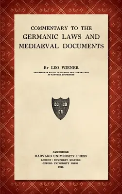 Komentár ku germánskym zákonom a stredovekým dokumentom [1915] - Commentary to the Germanic Laws and Mediaeval Documents [1915]