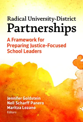 Radikálne partnerstvá medzi univerzitami a okresmi: Rámec pre prípravu vedúcich pracovníkov škôl zameraných na spravodlivosť - Radical University-District Partnerships: A Framework for Preparing Justice-Focused School Leaders