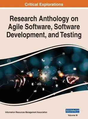 Antológia výskumu agilného softvéru, vývoja softvéru a testovania, VOL 3 - Research Anthology on Agile Software, Software Development, and Testing, VOL 3