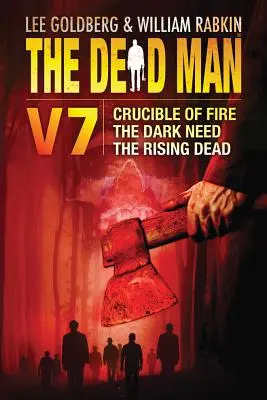 Mŕtvy muž 7. zväzok: Téglik ohňa, temná potreba a povstávajúci mŕtvi - The Dead Man Volume 7: Crucible of Fire, the Dark Need, and the Rising Dead