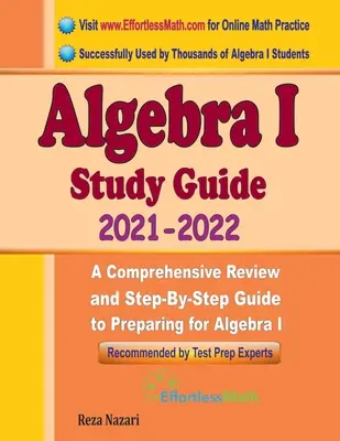 Algebra I Study Guide (Sprievodca štúdiom algebry I): Komplexný prehľad a postupný sprievodca prípravou na Algebru I - Algebra I Study Guide: A Comprehensive Review and Step-By-Step Guide to Preparing for Algebra I