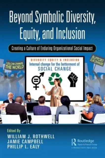 Za hranicami symbolickej rozmanitosti, rovnosti a inklúzie: Vytváranie kultúry trvalého sociálneho vplyvu organizácie - Beyond Symbolic Diversity, Equity, and Inclusion: Creating a Culture of Enduring Organizational Social Impact