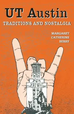 UT Austin Tradície a nostalgia - UT Austin Traditions and Nostalgia