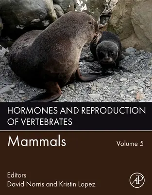 Hormóny a rozmnožovanie stavovcov, zväzok 5: cicavce - Hormones and Reproduction of Vertebrates, Volume 5: Mammals