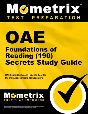 Oae Foundations of Reading (190) Secrets Study Guide: Oae Exam Review and Practice Test for the Ohio Assessments for Educators (Prehľad skúšky Oae a praktický test pre učiteľov v Ohiu) - Oae Foundations of Reading (190) Secrets Study Guide: Oae Exam Review and Practice Test for the Ohio Assessments for Educators