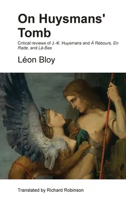 Na Huysmansovom hrobe: J.-K. Huysmansa a Rebours, En Rade a L-Bas - On Huysmans' Tomb: Critical reviews of J.-K. Huysmans and  Rebours, En Rade, and L-Bas