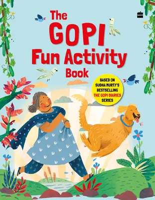 Zábavná kniha aktivít Gopi podľa bestselleru Sudhy Murtyovej Gopiho denníky - Gopi Fun Activity Book Based on Sudha Murty's Bestselling The Gopi Diaries Series