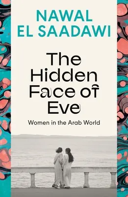 Skrytá tvár Evy: Ženy v arabskom svete - The Hidden Face of Eve: Women in the Arab World