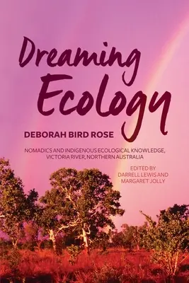 Snová ekológia: Rieka Victoria, severná Austrália - Dreaming Ecology: Nomadics and Indigenous Ecological Knowledge, Victoria River, Northern Australia