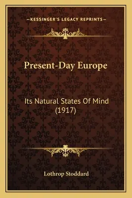 Súčasná Európa: jej prirodzené stavy mysle - Present-Day Europe: Its Natural States Of Mind