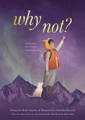 Prečo nie? Príbeh o objavovaní našich svetlých možností - Why Not?: A Story about Discovering Our Bright Possibilities