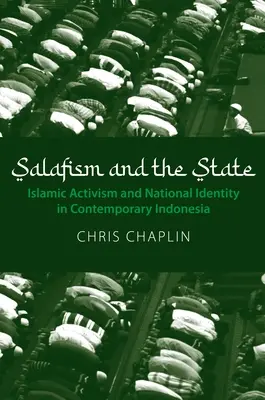 Salafizmus a štát: Islamský aktivizmus a národná identita v súčasnej Indonézii - Salafism and the State: Islamic Activism and National Identity in Contemporary Indonesia