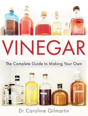 Ocot: Úplný sprievodca výrobou vlastného octu - Vinegar: The Complete Guide to Making Your Own