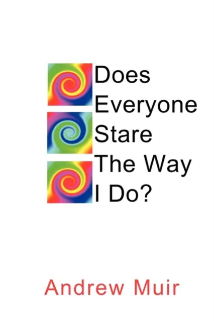Pozerajú sa všetci tak ako ja? - Does Everyone Stare the Way I Do?