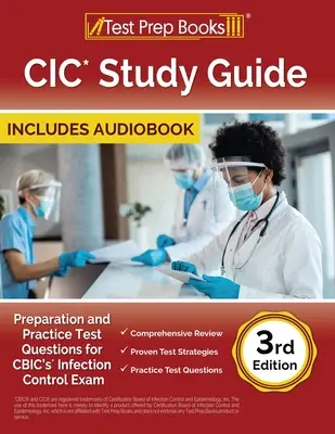 Sprievodca štúdiom CIC: Príprava a praktické testové otázky na skúšku z kontroly infekcií CBIC [3. vydanie] - CIC Study Guide: Preparation and Practice Test Questions for CBIC's Infection Control Exam [3rd Edition]