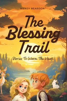 Požehnaná cesta: Príbehy na zahriatie srdca - The Blessing Trail: Stories to Warm the Heart