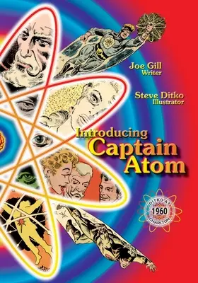 Predstavujeme kapitána Atoma: Ditko v Charltone - Introducing Captain Atom: Ditko at Charlton