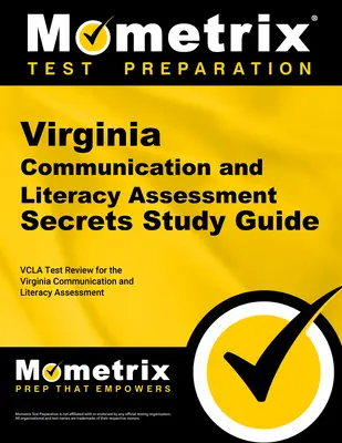 Virginia Communication and Literacy Assessment Secrets Study Guide: Vcla Test Review for the Virginia Communication and Literacy Assessment (Preskúmanie testu Vcla na hodnotenie komunikácie a gramotnosti vo Virgínii) - Virginia Communication and Literacy Assessment Secrets Study Guide: Vcla Test Review for the Virginia Communication and Literacy Assessment