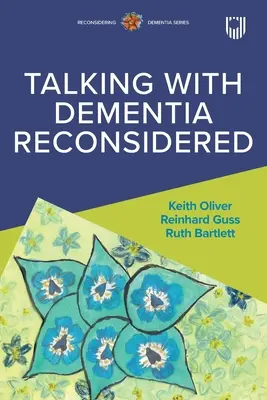 Rozprávanie s demenciou prehodnotené - Talking with Dementia Reconsidered