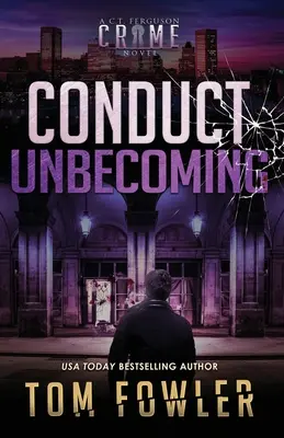 Správanie sa v nebytí (Conduct Unbecoming): Ferguson: kriminálny román C.T. - Conduct Unbecoming: A C.T. Ferguson Crime Novel