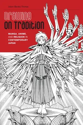 Čerpanie z tradície: Manga, anime a náboženstvo v súčasnom Japonsku - Drawing on Tradition: Manga, Anime, and Religion in Contemporary Japan