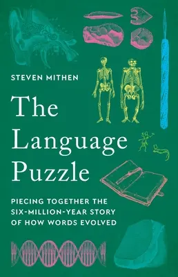 Jazyková hádanka: Ako sa slová vyvíjali, to je šesťmiliónový príbeh, ktorý sa skladá dokopy - The Language Puzzle: Piecing Together the Six-Million-Year Story of How Words Evolved