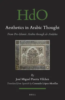 Estetika v arabskom myslení: Od predislamskej Arábie po Al-Andalus - Aesthetics in Arabic Thought: From Pre-Islamic Arabia Through Al-Andalus