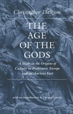 Vek bohov: Štúdia o pôvode kultúry v prehistorickej Európe a starovekom Egypte - The Age of the Gods: A Study in the Origins of Culture in Prehistoric Europe and Ancient Egypt