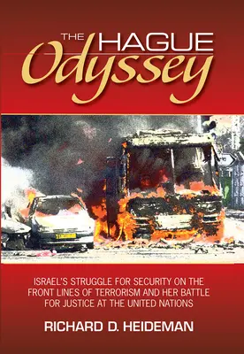 Haagska odysea: Odysea: Boj Izraela za bezpečnosť v prvej línii terorizmu a jeho boj za spravodlivosť v OSN - The Hague Odyssey: Israel's Struggle for Security on the Front Lines of Terrorism and Her Battle for Justice at the United Nations