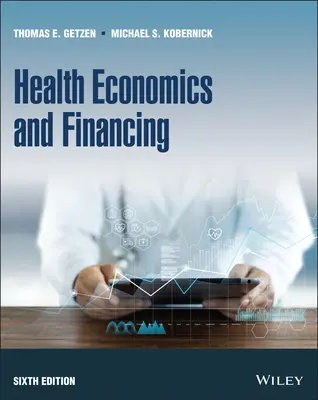 Ekonomika a financovanie zdravotníctva, šieste vydanie - Health Economics and Financing, Sixth Edition