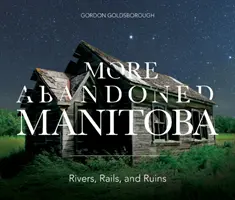 Viac opustená Manitoba - More Abandoned Manitoba