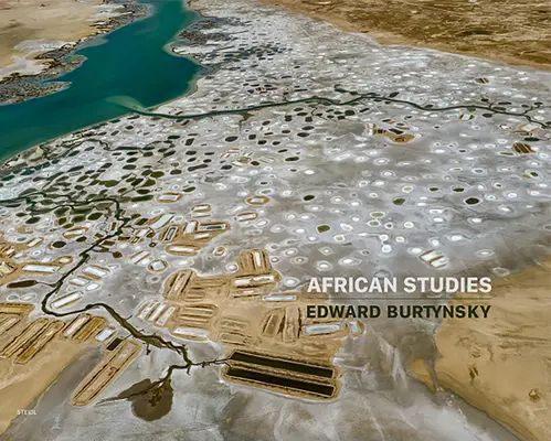 Edward Burtynsky: Africké štúdie - Edward Burtynsky: African Studies
